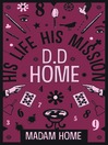 D. D. Home (eBook): His Life and Mission